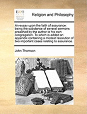 John Thomson - Essay Upon the Faith of Assurance, Häftad