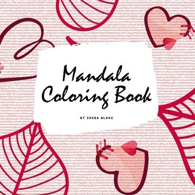 Valentine's Day Mandala Coloring Book for Teens and Young Adults (8.5x8.5 Coloring Book / Activity Book) 1