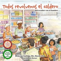 bokomslag Todos Revolvemos El Caldero (We All Stir the Pot): ¡Para Acabar Con El Hambre! (to End Hunger!)