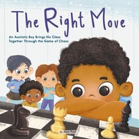 bokomslag The Right Move: An Autistic Boy Brings His Class Together Through the Game of Chess