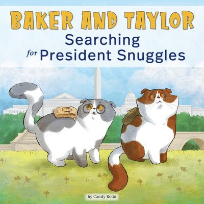 Baker and Taylor: Searching for President Snuggles 1