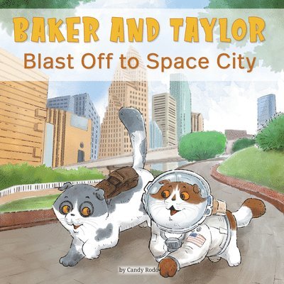 Baker and Taylor: Blast Off to Space City 1