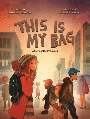 This Is My Bag: A Story of the Unhoused 1