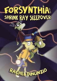 bokomslag Forsynthia: The Shrink Ray Sleepover