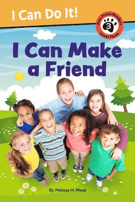 Melissa H. Mwai, Melissa H Mwai - I Can Make a Friend!, Inbunden