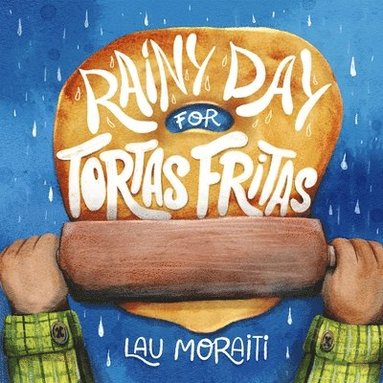 Lau Moraiti - Rainy Day for Tortas Fritas, Inbunden