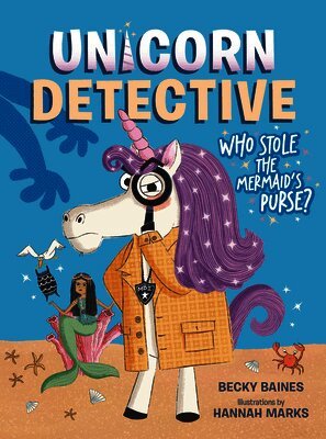 Becky Baines - Unicorn Detective 1: Who Stole the Mermaid's Purse?, Inbunden