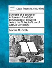 bokomslag Synopsis of a Course of Lectures on Fraudulent Conveyances