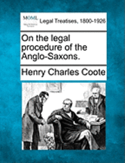 bokomslag On the Legal Procedure of the Anglo-Saxons.