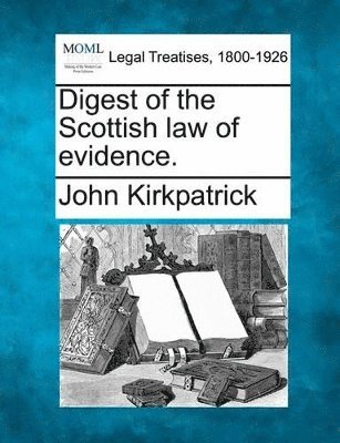 bokomslag Digest of the Scottish Law of Evidence.