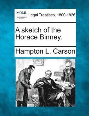 Hampton L Carson - Sketch of the Horace Binney., Häftad