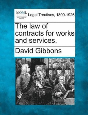 bokomslag The Law of Contracts for Works and Services.