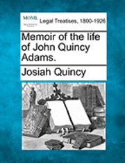 bokomslag Memoir of the Life of John Quincy Adams.