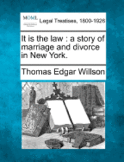 bokomslag It Is the Law: A Story of Marriage and Divorce in New York.