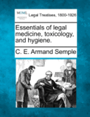 Essentials of Legal Medicine, Toxicology, and Hygiene. 1