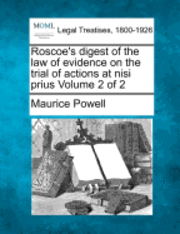 bokomslag Roscoe's digest of the law of evidence on the trial of actions at nisi prius Volume 2 of 2