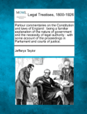 Parlour Commentaries on the Constitution and Laws of England