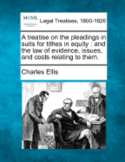Treatise on the Pleadings in Suits for Tithes in Equity