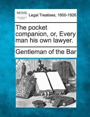 bokomslag Pocket Companion, Or, Every Man His Own Lawyer.
