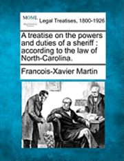 A Treatise on the Powers and Duties of a Sheriff 1