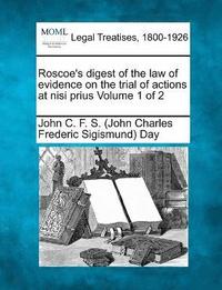 bokomslag Roscoe's digest of the law of evidence on the trial of actions at nisi prius Volume 1 of 2