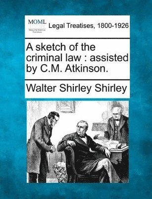 Sketch of the Criminal Law
