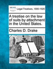bokomslag treatise on the law of suits by attachment in the United States.
