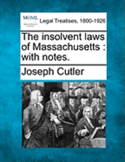 bokomslag The Insolvent Laws of Massachusetts
