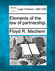 bokomslag Elements of the Law of Partnership.