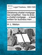 Oklahoma Chattel Mortgage Law Simplified 1