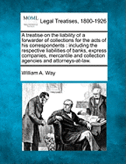 bokomslag Treatise on the Liability of a Forwarder of Collections for the Acts of His Correspondents