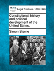bokomslag Constitutional History and Political Development of the United States.