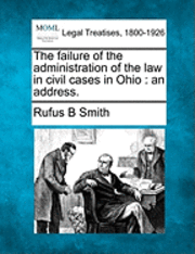 bokomslag Failure of the Administration of the Law in Civil Cases in Ohio