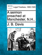 bokomslag Sermon Preached at Manchester, N.H..