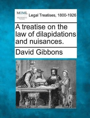 bokomslag A Treatise on the Law of Dilapidations and Nuisances.