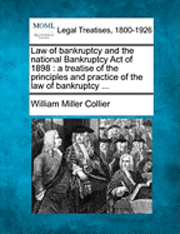 bokomslag Law of bankruptcy and the national Bankruptcy Act of 1898