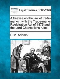 bokomslag A Treatise on the Law of Trade-Marks