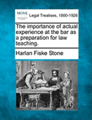 bokomslag The Importance of Actual Experience at the Bar as a Preparation for Law Teaching.