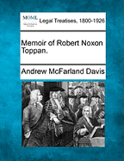Memoir of Robert Noxon Toppan. 1