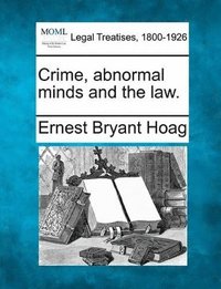 bokomslag Crime, Abnormal Minds and the Law.