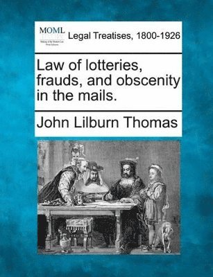 bokomslag Law of Lotteries, Frauds, and Obscenity in the Mails.