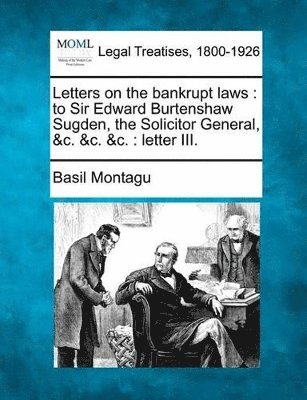 Basil Montagu - Letters on the Bankrupt Laws, Häftad