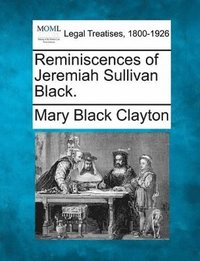 bokomslag Reminiscences of Jeremiah Sullivan Black.