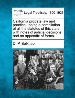 California Probate Law and Practice