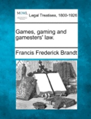 Games, Gaming and Gamesters' Law. 1