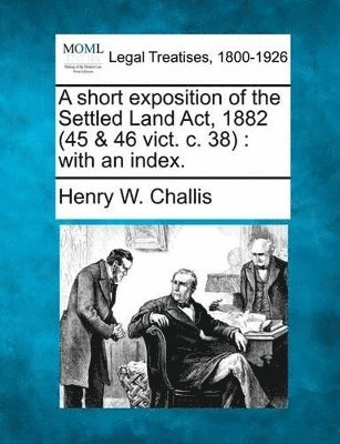 bokomslag Short Exposition of the Settled Land ACT, 1882 (45 & 46 Vict. C. 38)