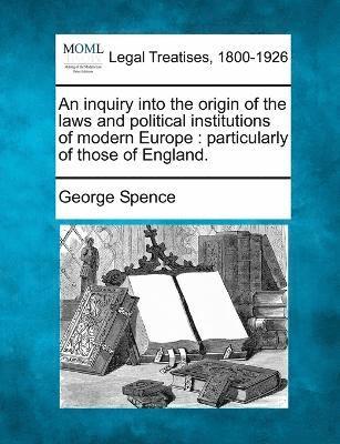 bokomslag inquiry into the origin of the laws and political institutions of modern Europe