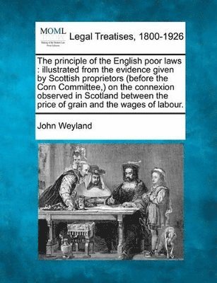 John Weyland - Principle of the English Poor Laws, Häftad