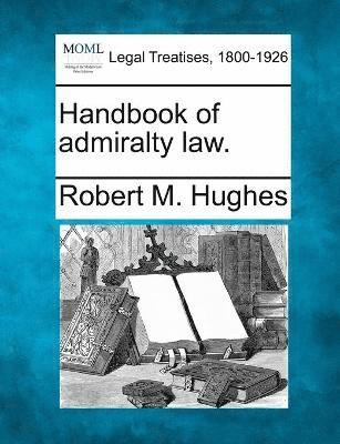 bokomslag Handbook of admiralty law.