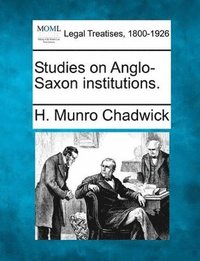 bokomslag Studies on Anglo-Saxon Institutions.